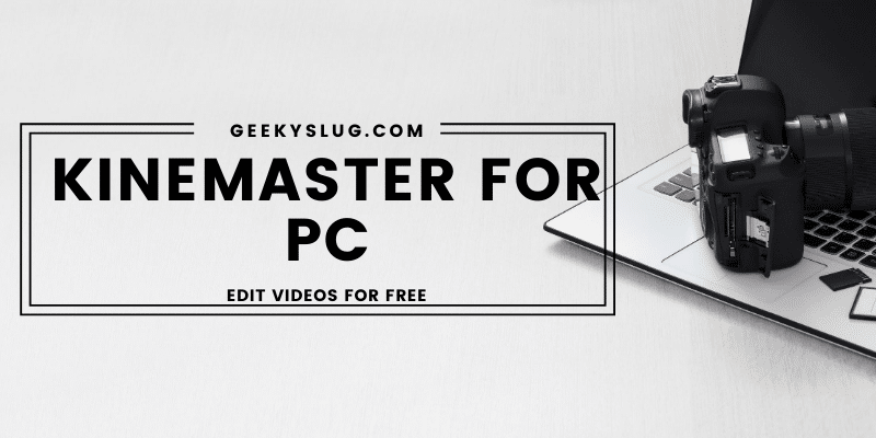 Kinemaster For PC | Download and Install