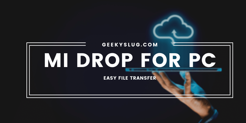 MI Drop For PC – Transfer Files Without Internet