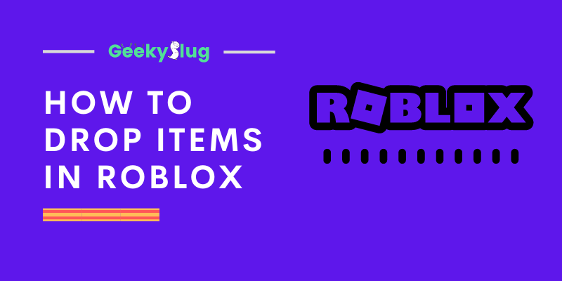 How to Drop Items in Roblox