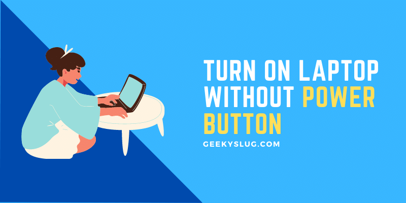 How To Turn On Laptop Without Power Button