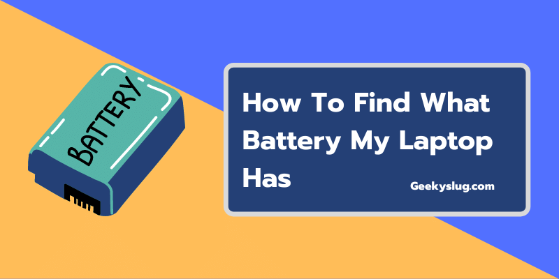 How To Find What Battery My Laptop Has?