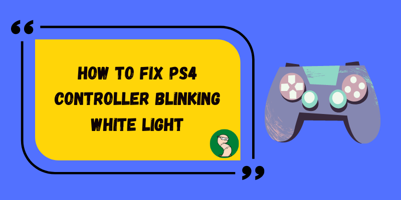 How to Fix PS4 Controller Blinking White Light