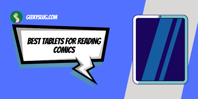 Best Tablets For Reading Comics