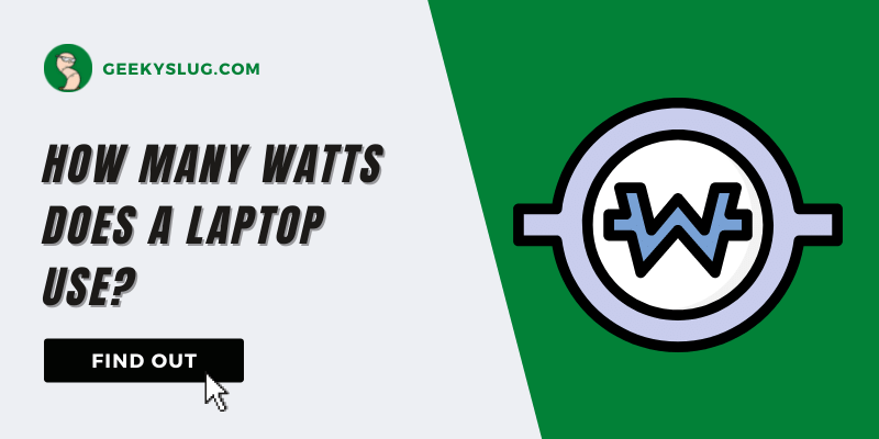 How Many Watts Does a Laptop Use?