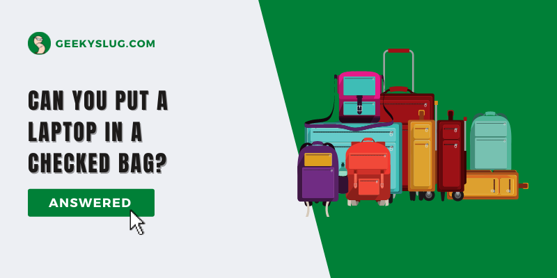 Can You Put a Laptop in a Checked Bag?