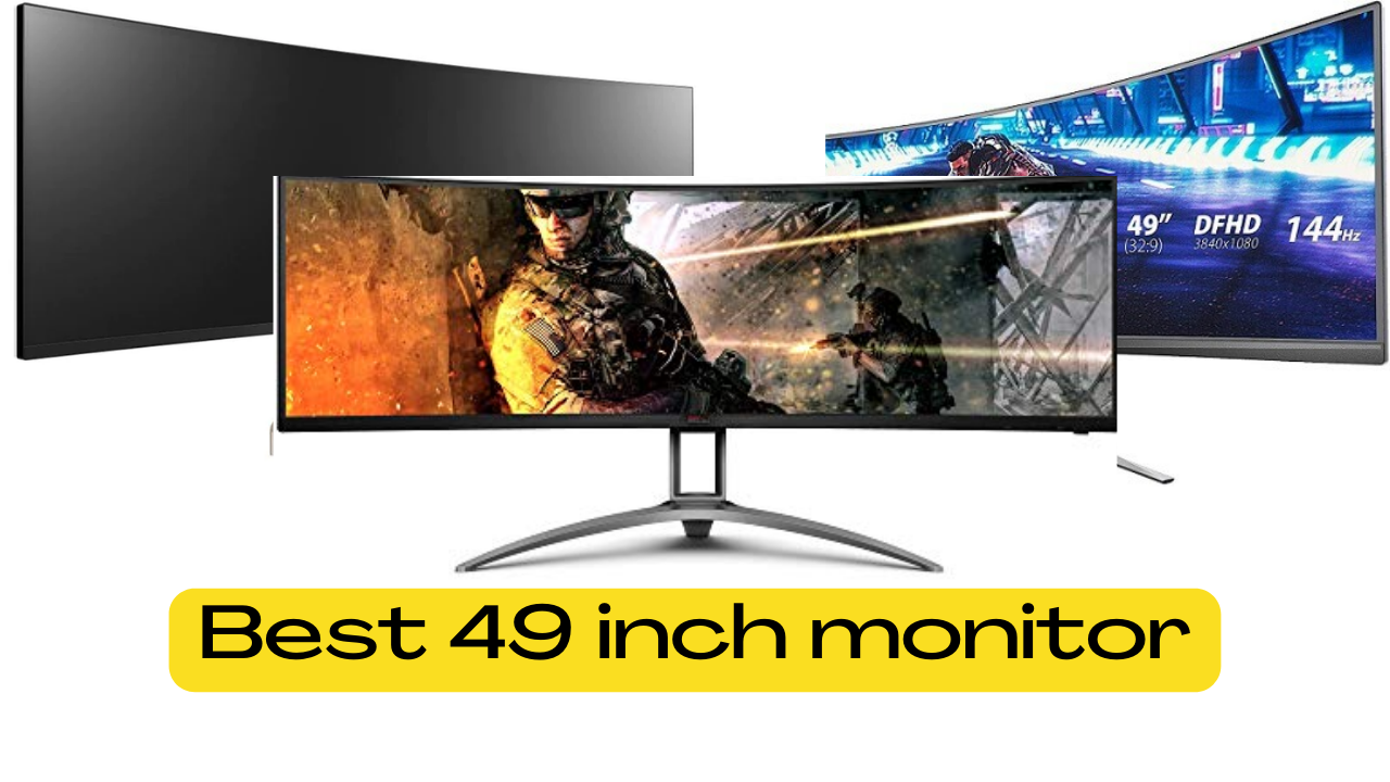 Best 49 inch monitor