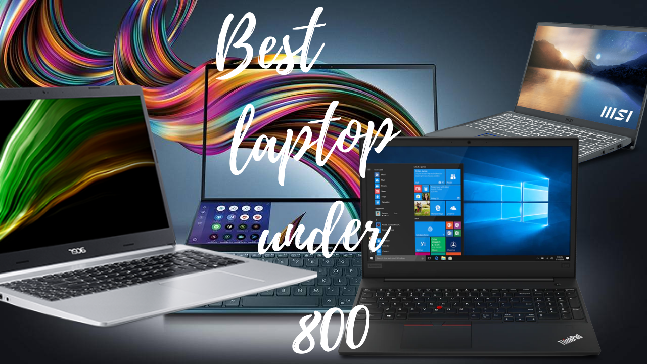 Best laptop under 800