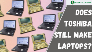 does toshiba still make laptops